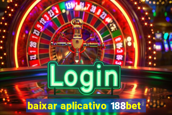 baixar aplicativo 188bet